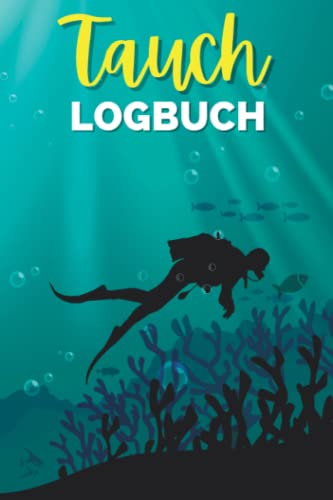 Tauch Logbuch: Logbuch Tauchen - Für 278 Tauchgänge - 141 Seiten - 15,2 x 22,9 cm ( 6x9 Zoll ) - Logbuch Tauchen a5 - Taucher Logbuch - dive logbuch - ... Logbuch - Geeignet für Männer und Frauen