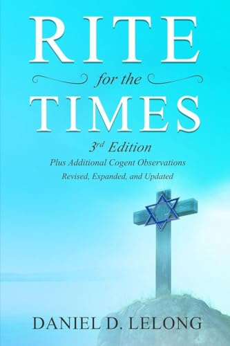 Rite for the Times, 3rd Edition: Plus Additional Cogent Observations
