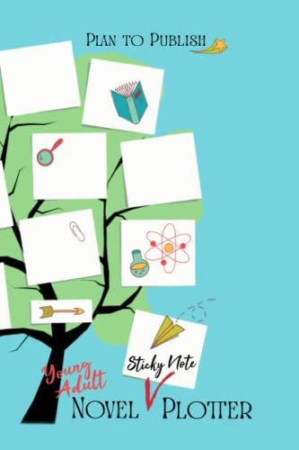 Young Adult Novel Plotter: Outlining Workbook (Plan to Publish)