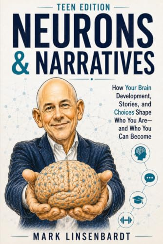 Neurons & Narratives: A Teen Brain Operators Manual (Steady Ground)