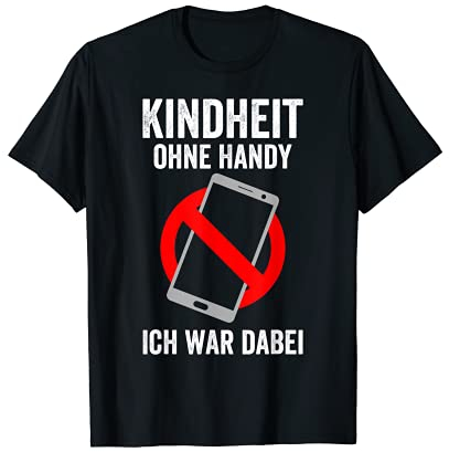 Kindheit ohne Handy Ich war dabei T-Shirt