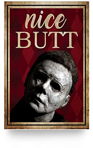 Dreacoss Metall-Blechschild Michael Myers Nice Butt Blechschild Retro Home Cafe Restaurant Wanddekoration Weihnachten Neujahr Ostern Neuheit Metallposter