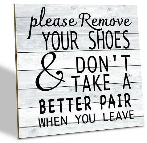 Shoes Off Wood Sign Please Remove Your Shoes & Don't Take a Better Pair When You Leave Wood Plaque Sign Funny Shoes Sign Rustic Home Decor Farmhouse Decor for Front Door Porch 8 * 8 inch
