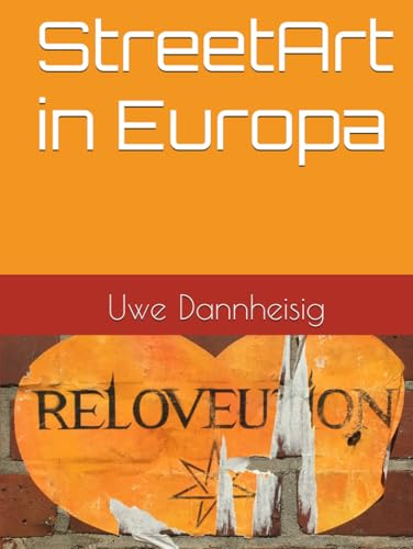 StreetArt in Europa: Dresden – Hamburg – Kopenhagen - Malaga – Budapest – Thessaloniki – Belgrad - Istanbul