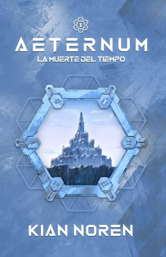 Aeternum I: La Muerte del Tiempo: 1 (Aeternum: Saga de Thriller y Ciencia Ficción)