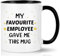 Joymaking Funny Mug for Boss - Novelty Leaving Gift for Manager - My Favourite Employee Gave Me This - Best Boss Mug, 12Oz Black