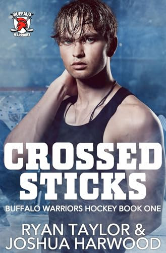 Crossed Sticks: An MM Hurt-Comfort Hockey Lacrosse Romance (Buffalo Warriors Hockey Book 1) (English Edition)