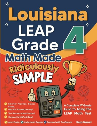 Louisiana LEAP Grade 4 Math Made Ridiculously Simple: A Comprehensive 4th Grade Guide to Acing LEAP Math
