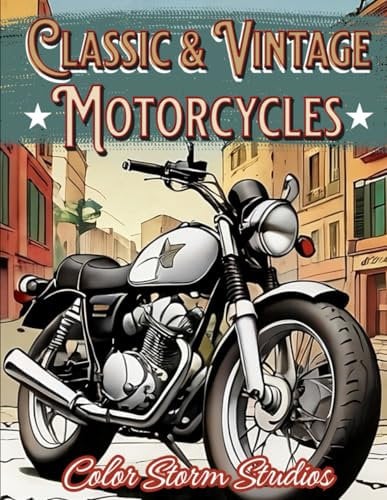 Classic and Vintage Motorcycles Coloring Book for Adults: 50 Pages of Detailed Retro Motorcycle Designs for Motorcycle Enthusiasts and Adult Coloring ... Book Series of Cars, Motorcycles, and More)
