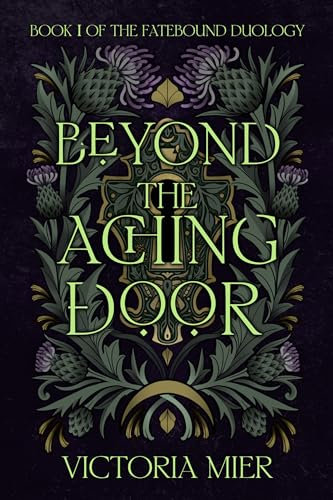 Beyond the Aching Door (The Fatebound Duology Book 1) (English Edition)