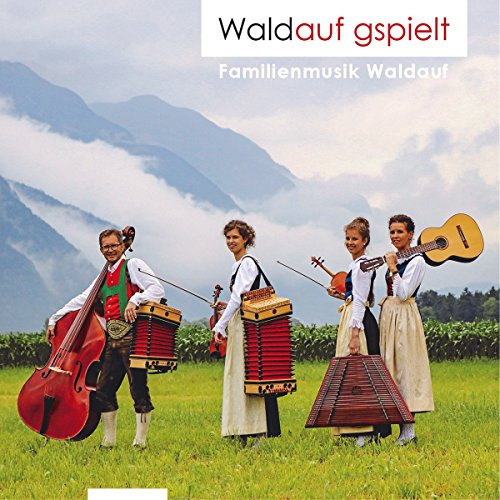 Waldauf Gspielt; Echte Volksmusik aus Tirol