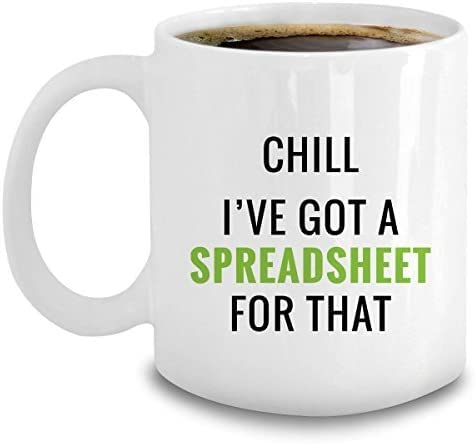 Top Banana Gifts Chill, I Have a Spreadsheet for That - Funny Retro Office Mug Cup Tasse