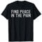 Funny Pump Covers Gym Men | Find Peace In The Pain T-Shirt