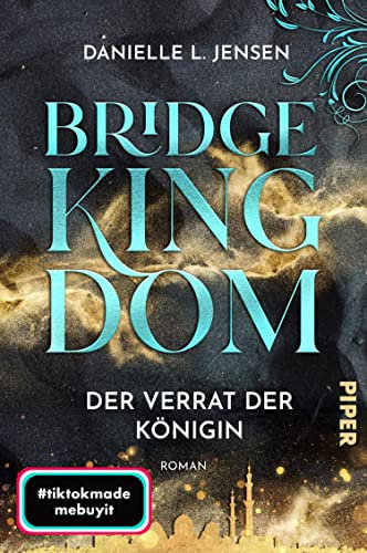 Bridge Kingdom – Der Verrat der Königin (Bridge Kingdom 2): Roman | Der fesselnde TikTok-Erfolg aus den USA (German Edition)