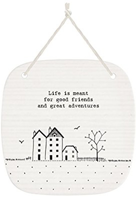 'Life is meant for good friends and great adventures' Square Porcelain Hanging Picture Plaque by East of India 9.5cm x 9.5xm