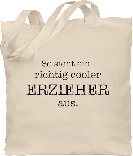 Shirtracer Baumwolltasche - Taschen - So sieht ein richtig cooler Erzieher aus | Erzieher Geschenk zum Abschied | Kita Abschiedsgeschenk Erzieher Geschenke Abschied - Unisize - Naturweiß