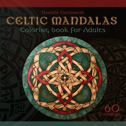 Celtic Mandalas Coloring book for adults: Intricate Designs for Pleasure, Relaxation, and Inspired Creativity (Celtic coloring book)
