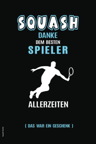 Squash Danke: Notizbuch für Squashspieler cooles Geschenk für besten Squash Spieler und Trainer als Dankeschön für den Einsatz im Spiel kleine Geschenkidee um Dankesehr zu sagen