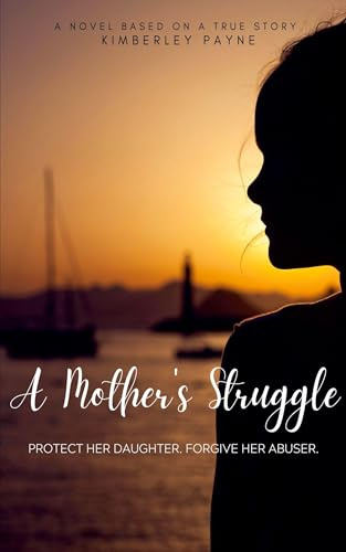 A Mother's Struggle: Protect Her Daughter. Forgive Her Abuser. (True Story Compilations)