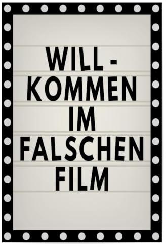 artboxONE Poster 30x20 cm Typografie Typografie Im falschen Film - Bild Film Film Funny