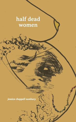 half dead women: a collection of poems written for the living
