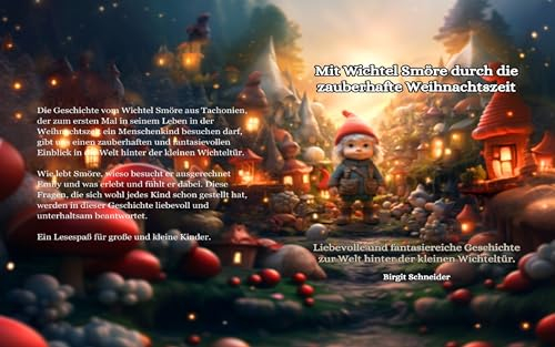 Mit Wichtel Smöre durch die zauberhafte Weihnachtszeit: Liebevolle und fantasiereiche Geschichte zur Welt hinter der kleinen Wichteltür. (Wichtel Smöre und Wichteline Fine)
