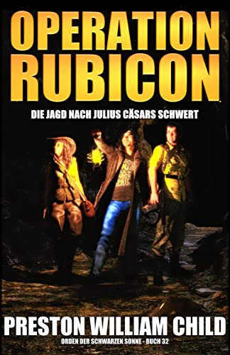 Operation Rubicon: Die Jagd nach Julius Cäsars Schwert (Orden der Schwarzen Sonne 32)
