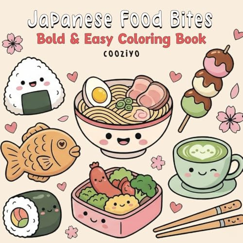 Japanese Food Bites Bold and Easy Coloring Book: 50 Adorable Illustrations of Asian Cuisine and Sweet Treats Featuring Onigiri, Tempura, and Bento ... and Beginners, japanese food coloring book