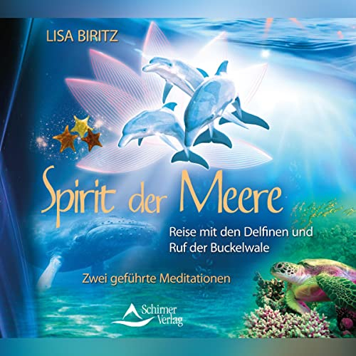 Spirit der Meere: Reise mit den Delfinen und Ruf der Buckelwale - Zwei geführte Meditationen