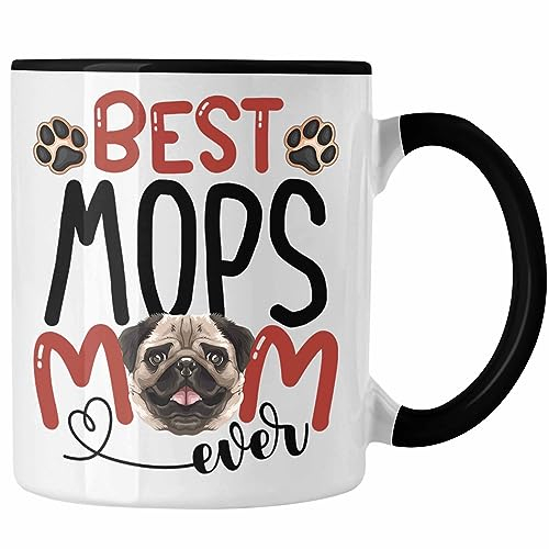 Trendation - Mops Mom Besitzerin Tasse Geschenk Lustiger Spruch Geschenkidee Besitzerin Mops Mama (Schwarz)