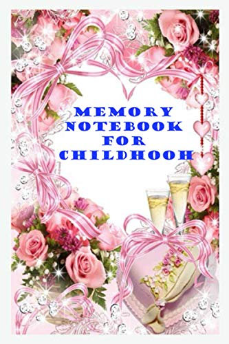 Memory notebook for childhood: nice notebook for baby's memory full of hapiness, 120 pages, size 6x9