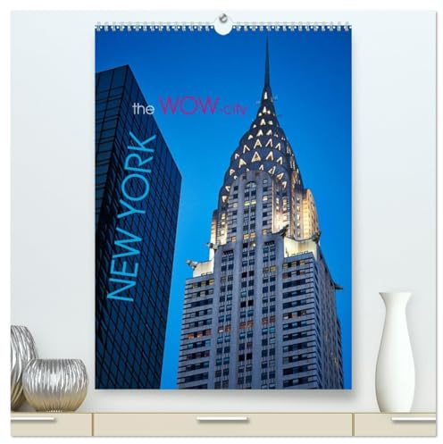 New York - the WOW-city (hochwertiger Premium Wandkalender 2026 DIN A2 hoch), Kunstdruck in Hochglanz: Kann es etwas Aufregenderes geben! (CALVENDO Orte)