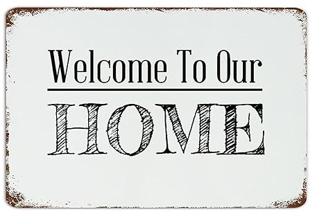 Welcome To Our Home Personalisierte Metallschilder Landrestaurants Schilder positiver Spruch Zitate Wanddekorationen Garage Schilder für den Außenbereich Zaun Hof 20,3 x 30,5 cm