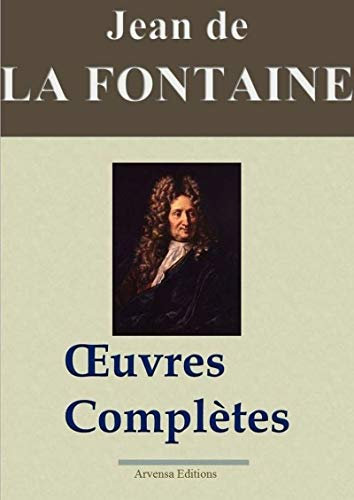 Jean de La Fontaine : Oeuvres complètes illustrées | Les 425 fables de La Fontaine, contes et pièces de théâtre: Nouvelle édition 2019 sans DRM