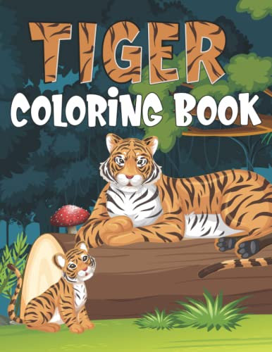 Tiger Coloring Book: An Adults Coloring Tiger design for Relieving Stress & Relaxation (Activities Books, Band 1)