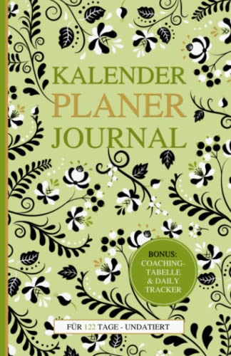 Kalender, Planer & Journal undatiert, Design grün Softcover: Mit Coaching-Tabelle und Daily Tracker, zum freien Ausfüllen für 122 Tage