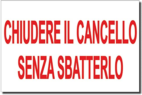 NEW CARTELLO SEGNALETICO - CHIUDERE IL CANCELLO SENZA SBATTERLO scritta - Adesivo Resistente, Pannello in Forex, Pannello In Alluminio (PANNELLO IN ALLUMINIO 20X31 CM)