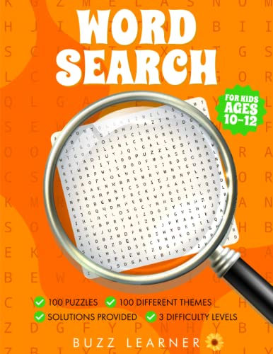 Word Search for Kids Ages 10-12: 100 Puzzles with Various Themes and 3 Difficulty Levels to Challenge Young Brains and Improve Vocabulary