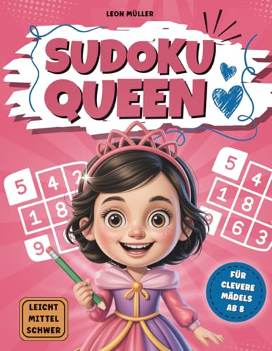 Sudoku Queen | für clevere Mädels ab 8 Jahren | Knobelpaß von leicht bis schwer | fördert Konzentration, logisches Denken & mathematische Fähigkeiten