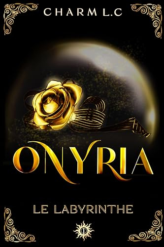 Onyria 1 Le Labyrinthe: romance sur fond de dystopie