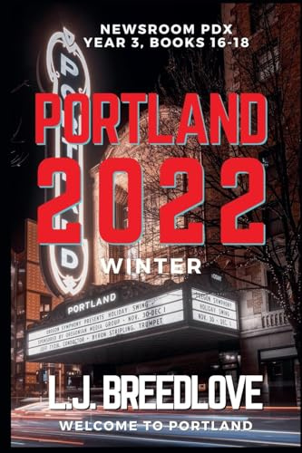 Portland 2022 Winter (Newsroom Pdx Omnibus, Band 6)