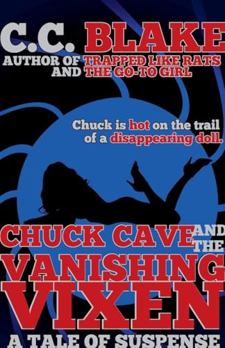 Chuck Cave and the Vanishing Vixen (Chuck Cave Thrillers, Band 1)