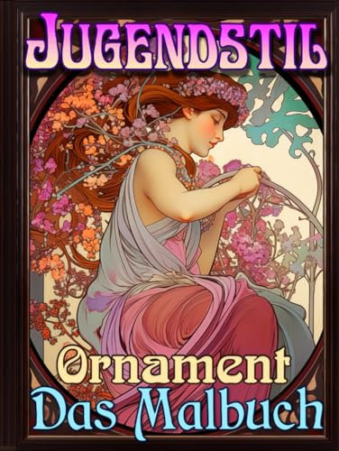 Jugendstil - Das Malbuch - Edition Hard Cover: Ornament - Ein anspruchsvolles Malbuch für Erwachsene