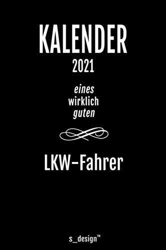 Kalender 2021 für LKW-Fahrer / Kraftfahrer / Trucker: Wochenplaner / Tagebuch / Journal für das ganze Jahr: Platz für Notizen, Planung / Planungen / Planer, Erinnerungen und Sprüche _