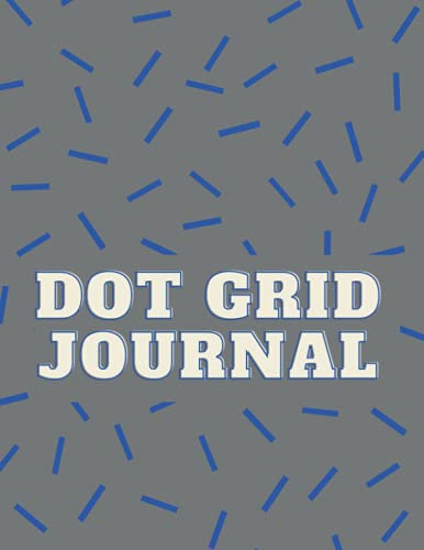 Dot Grid Journal - Large (8.5 x 11 inches) - 120 Dotted Pages | Dot Grid Notebook /Journal: Dot grid notebook, dot grid journal, large bullet journal, ... dot journal notebook, muji grid paper