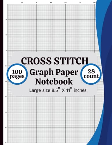 Cross Stitch Graph Paper Notebook 28 Count: Cross Stitch Graph Paper Notebook 28 Count: Chart Paper for Pattern Design, Embroidery, Needlepoint & Pixel Art – 8.5” x 11”, 100 Pages