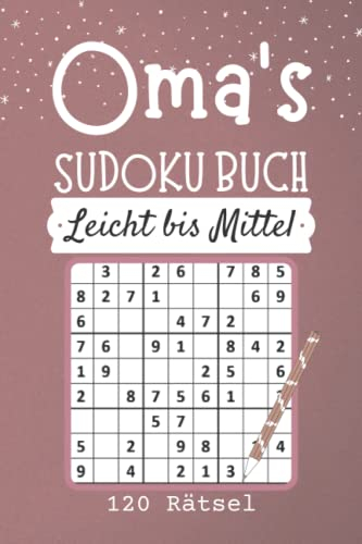 Oma's Sudoku-Buch Leicht bis Mittel 120 Rätsel: Rätselbuch Geschenke für oma zu weihnachten Geburtstag | Gedächtnistraining für Senioren