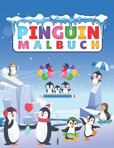 Pinguin Malbuch: Eine Sammlung von Pinguin Malvorlagen für Ihre Kinder. 30 Seiten Entzückende Pinguin-Zeichnungen für Kinder Alter 4-12 + Lustige Pinguin-Aktivität Malbuch