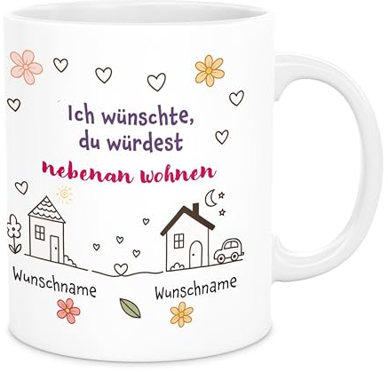 Birne3-design -personalisierte Tasse -Ich wünschte, du würdest nebenan wohnen– bedruckte Keramiktasse mit Wunschname – beste Freundin - Familie - Kollegin - optional mit Grußkarte - 300 ml (weiß)