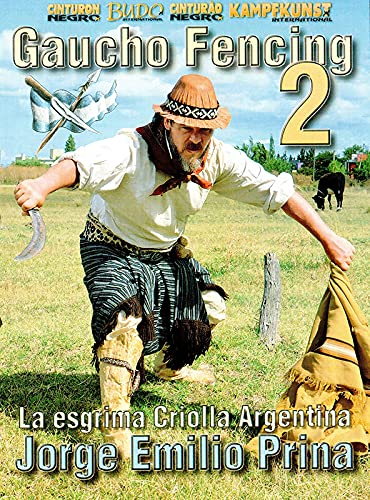 Gaucho Fencing Vol.2 - La Esgrima Criolla Argentina